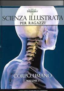 Corpo umano Volume 1 - Scienza Illustrata Per Ragazzi - Encyclopedia Brittann... - Foto 1 di 1
