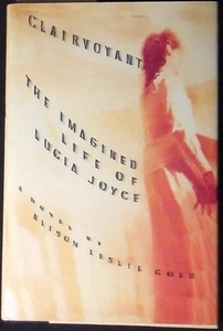 Clairvoyant: The Imagined Life of Lucia Joyce, A Novel Gold HB/DJ 1st print - Imagen 1 de 2