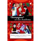 &quot;Strangers&quot; of the Academy: Asian Women Schol - Paperback NEW Guofang