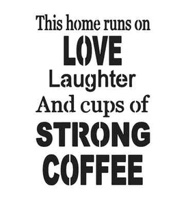 Primitive Stencil*This home runs on love and strong coffee*Shabby for signs - Picture 1 of 1