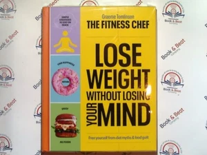 The Fitness Chef- Lose Weight Without Losing Your Mind - Graeme Tomlinson HB New - Imagen 1 de 2