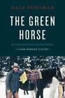 The Green Horse: My Early Years in the Canadian Rockies - A Park Warden's Story