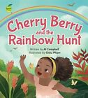 Al Campbell - Cherry Berry and the Rainbow Hunt - New Paperback - J245z