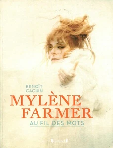 Livre Mylène Farmer au fil des mots Benoît Cachin éditions Gründ 2012 book - Imagen 1 de 2