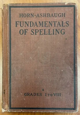 Fundamentals of Spelling Grades 1-8, Horn-Ashbaugh, 1928 textbook, good used - Image 1 of 4