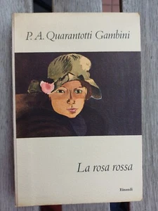 P.A. Quarantotti Gambini La Rosa Rossa I Coralli Einaudi Prima Edizione - Foto 1 di 6
