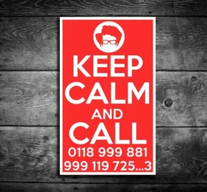 Keep Calm And Call 0118 999 881 999 119 725.. 3 Sticker Moss IT Crowd - Picture 1 of 1