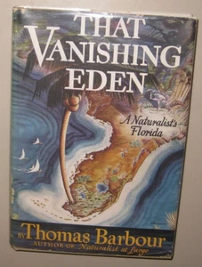 That Vanishing Eden: A Naturalist's Florida - Thomas Barbour, 1944 2nd edition - Picture 1 of 2