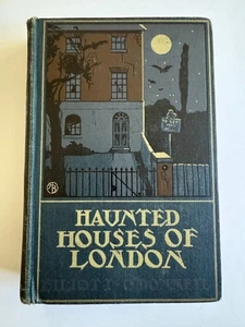 Haunted Houses Of London, by Elliott O'Donnell - 1909 - Rare 1st Ed. HC Book - Picture 1 of 11