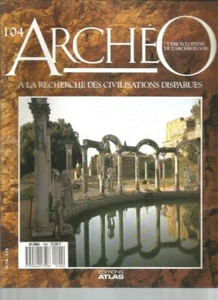 FASCICULE ARCHEO ATLAS N°104 - VESTIGES ROMAINS LATIUM - ART VIVRE EN CAMPANIE - Picture 1 of 1