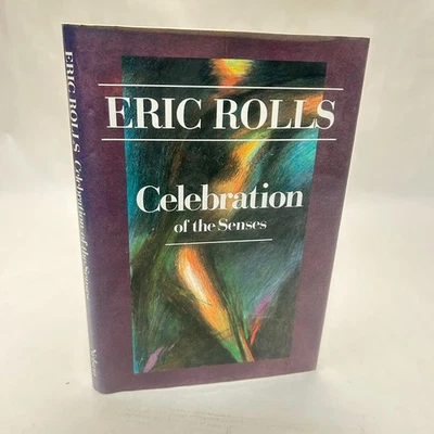 Celebration of The Senses by Eric Rolls 1st edition 1984 Hardcover Australian - image 1 of 4