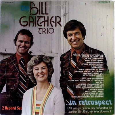 The Bill Gaither Trio, ...In Retrospect, (2xLP, Comp), NM or M-, 3664396245 - Image 1 of 4