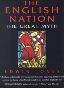 The English Nation: The Great Myth By Edwin Jones. 9780750925198 - Picture 1 of 1