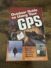 Vintage 2004 Outdoor Guide To Using Your GPS Tips Tricks Hikers Campers Book
