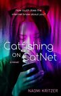 Naomi Kritzer - Catfishing on Catnet   A Novel - New Hardback - L245z