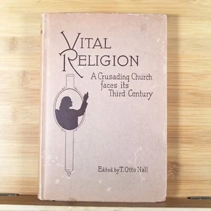 VITAL RELIGION: A Crusading Church Faces its 3rd Century by T Otto Nall - 1934 - Picture 1 of 12