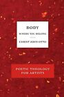 Body, Where You Belong: Red Book Of..., Otto, Christ Jo