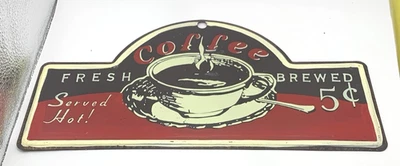 Tin Sign Rustic Home Decor Fresh Brewed Coffee Served Hot  5 Cents - Image 1 of 4