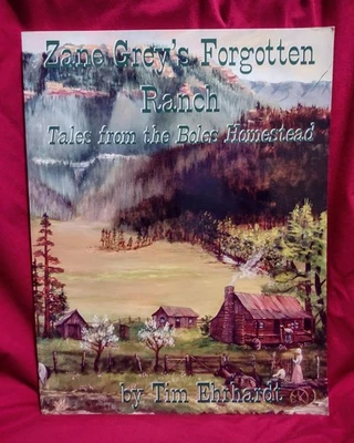 Payson, Arizona ZANE GREY'S FORGOTTEN RANCH Boles Homestead *SIGNED* Ehrhardt  - Image 1 of 4