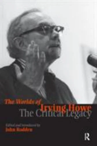 Worlds of Irving Howe: The Critical Legacy by Rodden, John - Image 1 of 1