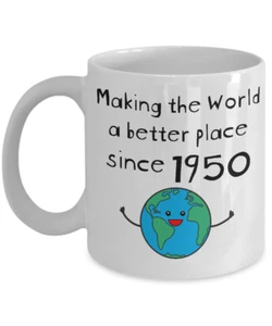 Making the World a Better Place Since 1950 Coffee Mug - 75th Birthday Gifts - Picture 1 of 2