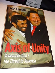SHHC Axis of Unity: Venezuela, Iran & the Threat to America (2012 1st Ed) Hardcv - Foto 1 di 3