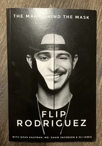 New The Man Behind The Mask, Flip Rodriguez - Paperback With Noah Kaufman MD - Picture 1 of 4