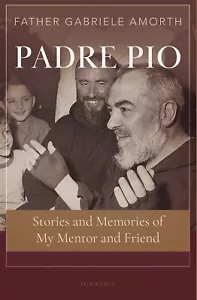 PADRE PIO. STORIES AND MEMORIES OF MY MENTOR AND FRIEND BY FR. GABRIELE AMORTH - Picture 1 of 1