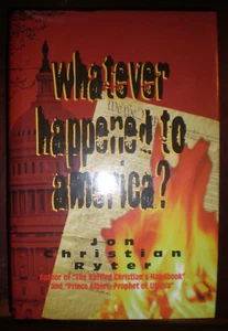 Whatever Happened to America by Jon Christian Ryter (2001, Hardcover) BRAMD NEW - Picture 1 of 1