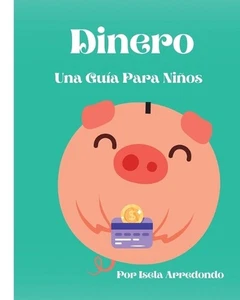 Dinero Una Gua Para Nios by Isela J. Arredondo Paperback Book - Picture 1 of 1