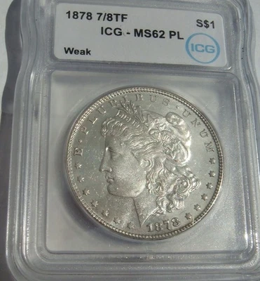 1878 7/8TF ICG MS62PL WEAK Morgan Silver Dollar PROOFLIKE PQ - Image 1 of 4
