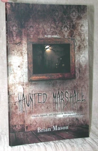 Haunted Marshall by Brian Mason TSPB Signed! Ghosts Legends Folklore Michigan - Picture 1 of 3