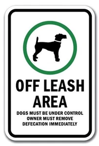 Off Leash Dogs Must Be Under Control Owner Remove Defecation Sign 12x18 Alum - Picture 1 of 4