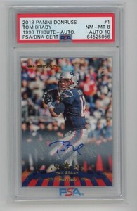 2018 Donruss #1 Tom Brady 1998 Tribute Auto Autograph 5/5 SSP PSA 8|10
