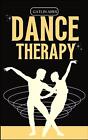Terapia tańcem: Taniec przez transformację: wykorzystanie terapii tanecznej do rozpoczęcia