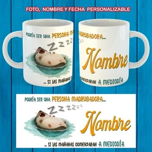 PODRIA SER UNA PERSONA MAS MADRUGADORA TAZA NOMBRE PERSONALIZABLE TAZA MUG - Imagen 1 de 1