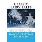 Classic Fairy Tales Of Hans Christian Andersen: 18? Sto - Paperback New Andersen