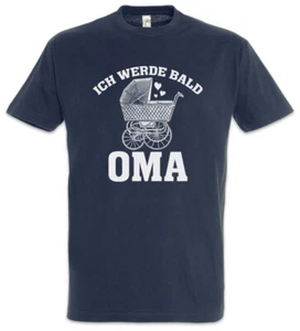 Ich Werde Bald Oma T-Shirt Omi Großmutter Kind Enkel Baby Nachwuchs Geburt Frau - Picture 1 of 1