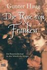 Die Rose von Franken: Ein Frauenschicksal in den Wi... | Buch | Zustand sehr gut