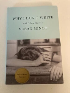 Why I Don't Write: And Other Stories by Susan Minot (2020, HC) SIGNED 1st - Picture 1 of 5