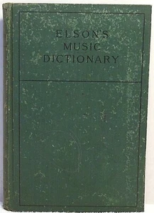 1933 ELSON'S MUSIC DICTIONARY Louis Elson History Composer Artist Musical BOOK - Picture 1 of 1