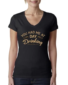 You Had Me At Day Drinking Women Junior V-Neck Tee - Picture 1 of 13
