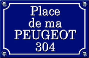 PLACE DE MA PEUGEOT 304 29cm AUFKLEBER STICKER STYLE STRAßENSCHILD PR0198 - Bild 1 von 1