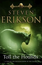 Toll The Hounds: The Malazan Book of the Fallen 8 By Steven Erik