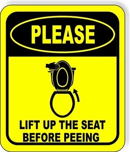 PLEASE LIFT UP THE SEAT BEFORE PEEING Metal Aluminum Composite bathroom Sign - Picture 1 of 4