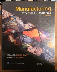 Manufacturing Processes & Materials 5th Ed HC 2015 Elshennawy Weheba 0-87263871 - Imagen 1 de 3
