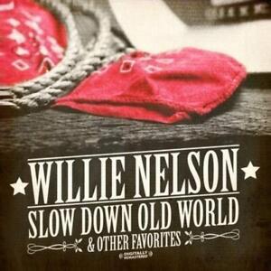 Willie Nelson Slow Down Old World & Other Favorites (Digitally Remastered (CD)