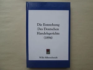 DIE ENTSTEHUNG DES DEUTSCHEN HANDELSGERICHTS by Willy Silberschmidt 1894 HC - Picture 1 of 7