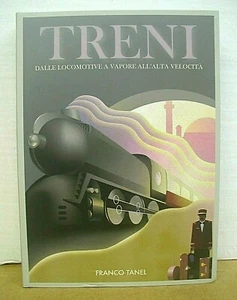 Treni Dalle locomotive a vapore all'alta velocita by Franco Tanel 2013 - Picture 1 of 1