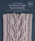 Norah Gaughan Norah Gaughan's Knitted Cable Sourcebook (Hardback)